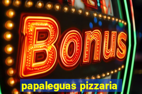 papaleguas pizzaria